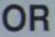 or